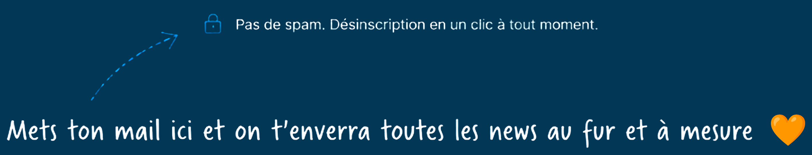 Pas de spam. Désinscription en un clic à tout moment. Mets ton mail ici et on t'enverra toutes les news au fur et à mesure